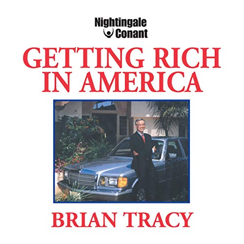 Brian Tracy - How To Get Rich In America