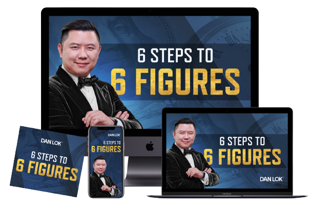 Dan Lok University - 6 Steps To 6 Figures Formula