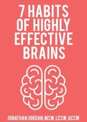 7 Habits of Highly Effective Brains (Audio Only)