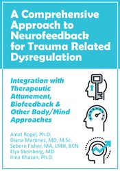 A Comprehensive Approach to Neurofeedback for Trauma Related..