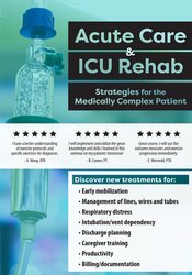 Acute Care & ICU Rehab Strategies for the Medically Complex Patient - Cindy Bauer