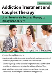 Addiction Treatment and Couples Therapy Using Emotionally Focused Therapy to Strengthen Sobriety - Michael Barnett