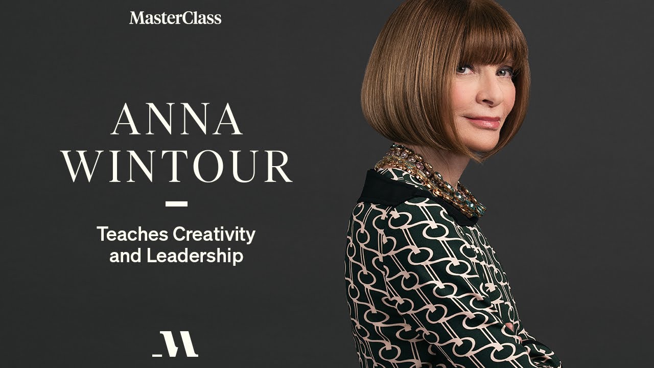 Anna Wintour - Teaches Creativity and Leadership