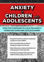 Anxiety in Children & Adolescents Effective Strategies to Calm the Anxiety Storm and Overcome Excessive Worry - Sherianna Boyle