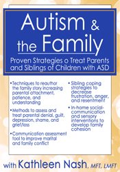 Autism & the Family Proven Strategies to Treat Parents and Siblings of Children with ASD - Kathleen Nash