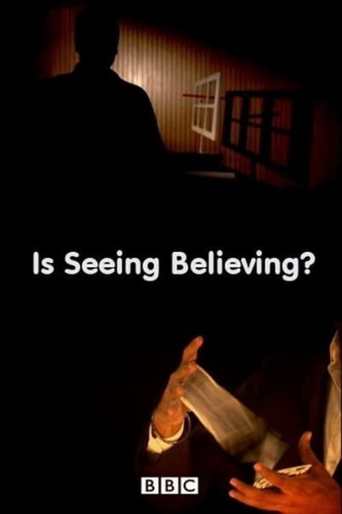 BBC Horizon - Is Seeing Believing