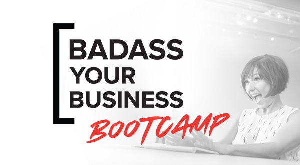 Badass Your Business Bootcamp1