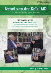 Bessel van der Kolk Interview Series Onno van der Hart, Ph.D. world-renowned expert on treating dissociative disorders - Bessel Van der Kolk & Onno van der Hart