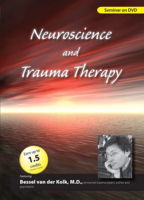 Bessel van der Kolk - Neuroscience and Trauma Therapy with Bessel A. van der Kolk, M.D.