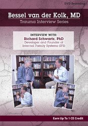 Bessel van der Kolk, Richard C. Schwartz - Bessel van der Kolk Trauma Interview Series Richard Schwartz, Ph.D., Developer and Founder of Internal Family Systems (IFS)