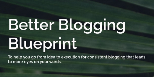 Better Blogging Blueprint