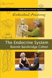 Bonnie Bainbridge Cohen - Embodied Anatomy and the Endocrine System - Streaming