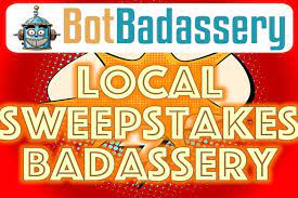 Bot Badassery - Local Sweepstakes Badassery