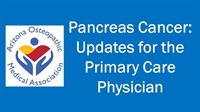 Brendan Curley - Pancreas Cancer Updates for the Primary Care Physician