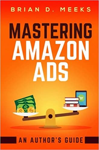 Brian Meeks - Mastering Amazon Ads An Author's Course