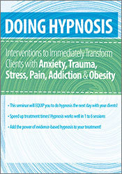 C. Alexander and Annellen M. Simpkins - Doing HypnosisInterventions to Immediately Transform Clients with Anxiety, Trauma, Stress, Pain, Addiction, & Obesity