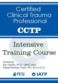 Certified Clinical Trauma Professional (CCTP) Intensive Training Course - Bessel Van der Kolk , Eric Gentry , Janina Fisher & Robert Rhoton