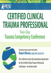 Certified Clinical Trauma Professional Two-Day Trauma Competency Conference - Robert Rhoton