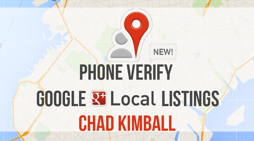 Chad Kimball - Phone Verify Google Local Listings