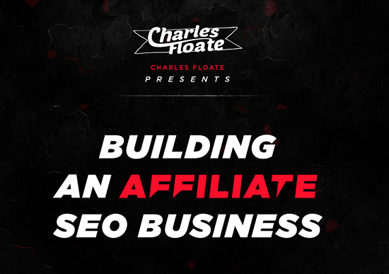 Charles Floate - Building An Affiliate SEO Business