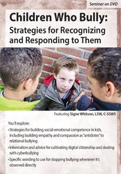 Children Who Bully Strategies for Recognizing and Responding to Them - Signe Whitson