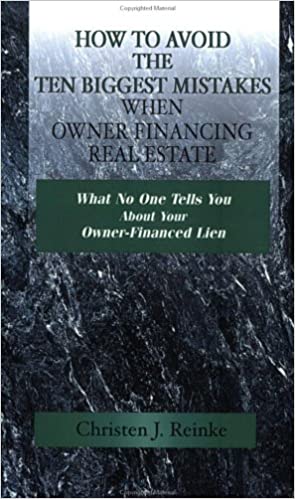 Christen Reinke - How to Avoid the 10 Biggest Mistakes When Owner Financing Real Estate