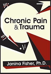 Chronic Pain & Trauma - Janina Fisher