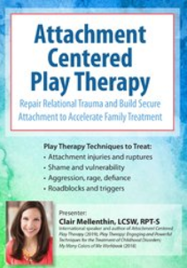 Clair Mellenthin - Attachment Centered Play Therapy