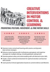 Creative Interventions in Motor Control & Learning Promoting Posture, Movement, & Fine Motor Skills - Barbara Natell