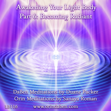 DaBen-Orin - Packer-Roman - Awakening Your Light Body Part 6 Becoming Radiant