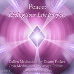 DaBen and Orin - Peace Part 1 Living Your Life Purpose