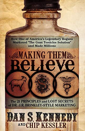 Dan Kennedy & Chip Kessler - Making Them Believe