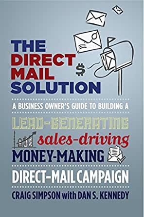 Dan Kennedy - The Direct Mail Solution