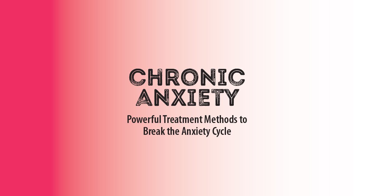 David Carbonell - Chronic Anxiety: Powerful Treatment Methods to Break the Anxiety Cycle