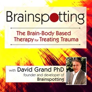 David Grand - Brainspotting with David Grand, Ph.D.: The Brain-Body Based Therapy for Treating Trauma