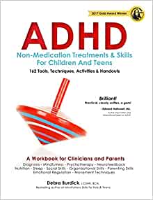 Debra Burdick - Childhood ADHD: Advanced Non-Drug Treatments & Strategies that Change the Brain