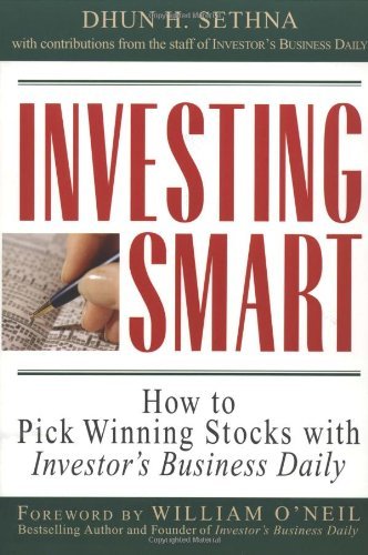 Dhun H.Sethna - Investing Smart. How to Pick Stocks with Investors Business Daily