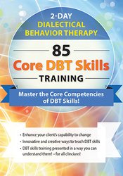 Dialectical Behavior Therapy: 85 Core DBT Skills Training - Stephanie Vaughn