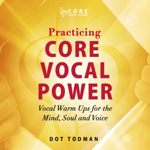 Dot Todman - C.O.R.E. Vocal Power