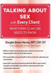 Douglas Braun–Harvey – Talking About Sex with Every Client: What Every Clinician Needs to Know