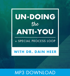 Dr. Dain Heer - Un-doing the Anti-You Class + Special Process Loop