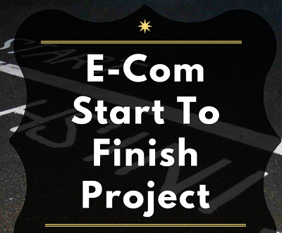 E-Com Start To Finish Project