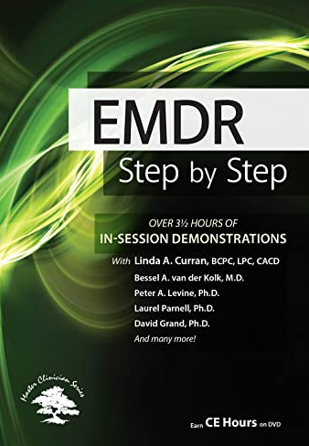 EMDR: Step by Step: New In-Session Demonstrations - Bessel Van der Kolk . Peter Levine & others