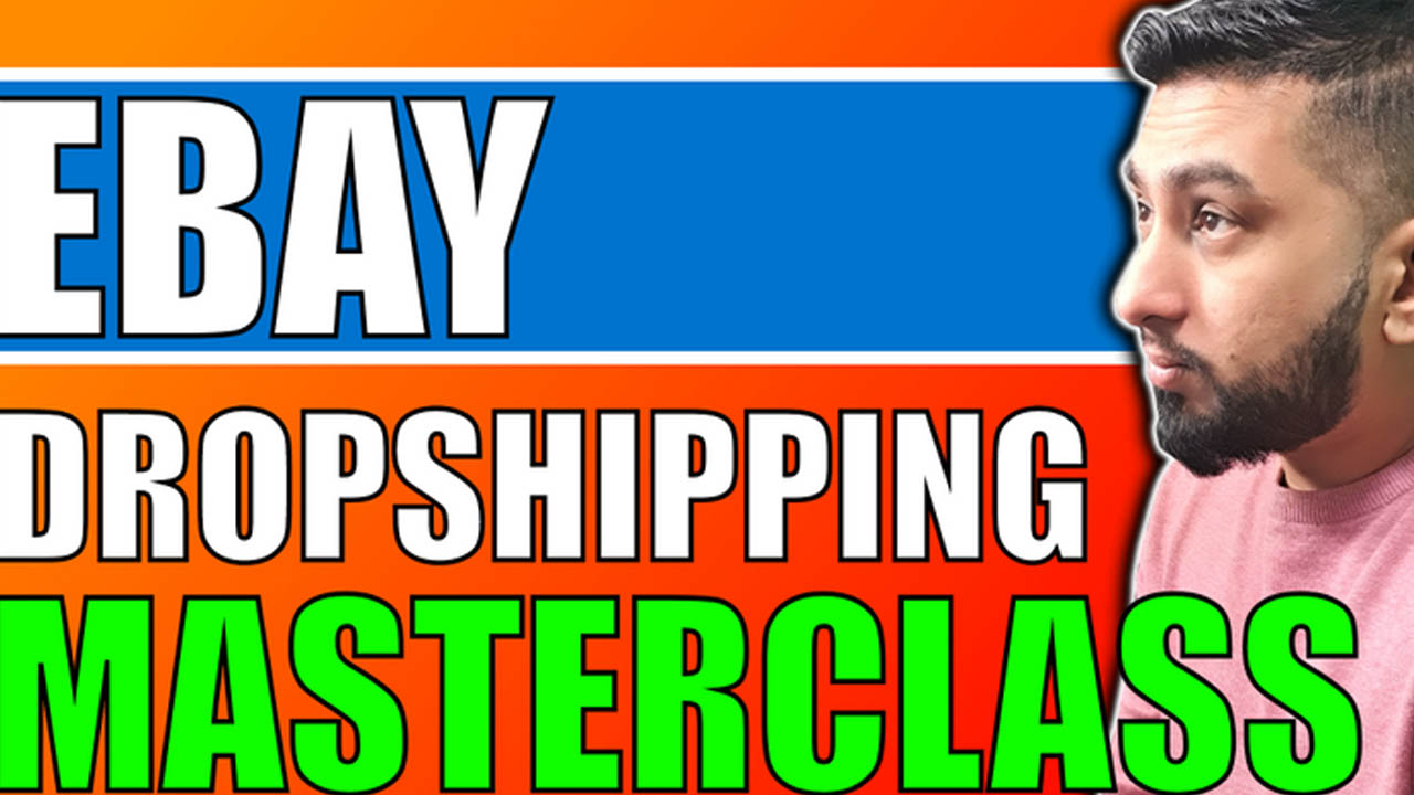 Ebay Dropshipping Masterclass