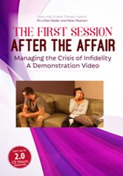 Ellyn Bader, Peter Pearson - The First Session after the Affair: Managing the Crisis of Infidelity A Demonstration Video