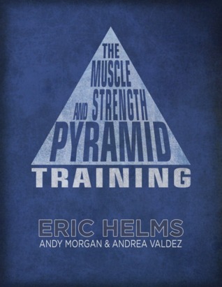 Eric Helms - The Muscle and Strength Pyramid 2.0: Training