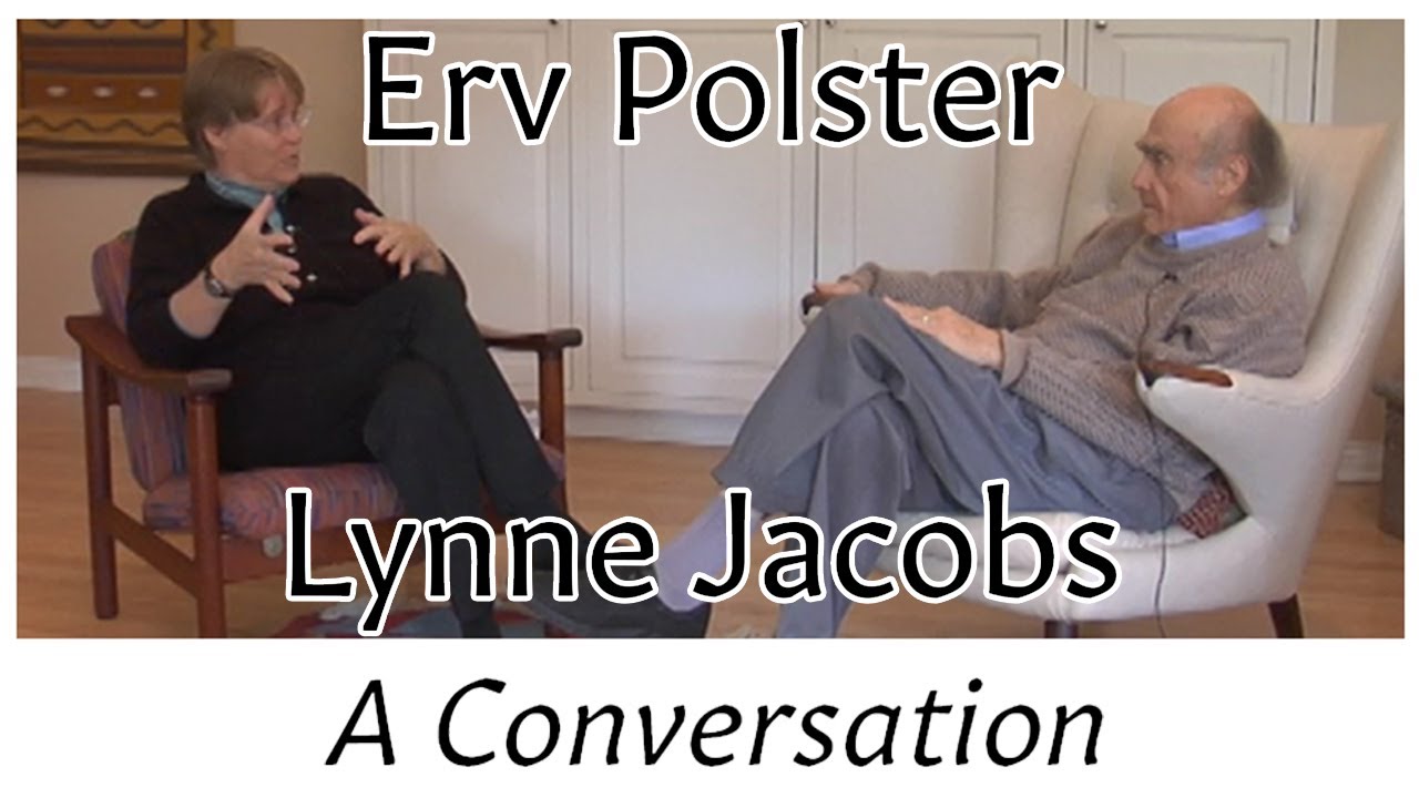 Erving Polster and Lynne Jacobs - A Conversation