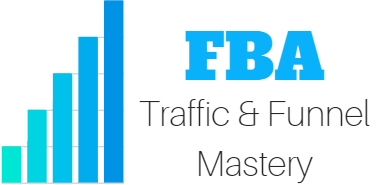 FBA Traffic and Funnel Mastery