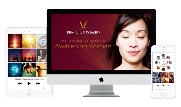 Feminine Power: The Essential Course for the Awakening Woman - GOLD Package October 2019 (UPDATING)