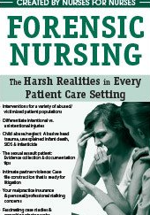 Forensic Nursing The Harsh Realities in Every Patient Care Setting